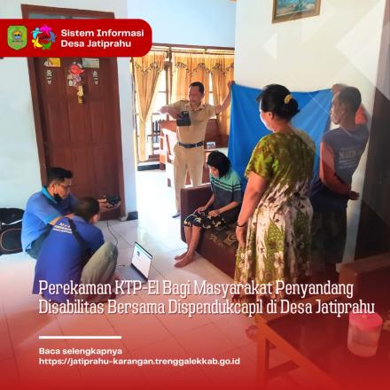 PEREKAMAN KTP EL BAGI MASYARAKAT PENYANDANG DISABILITAS BERSAMA DISPENDUKCAPIL DI DESA JATIPRAHU